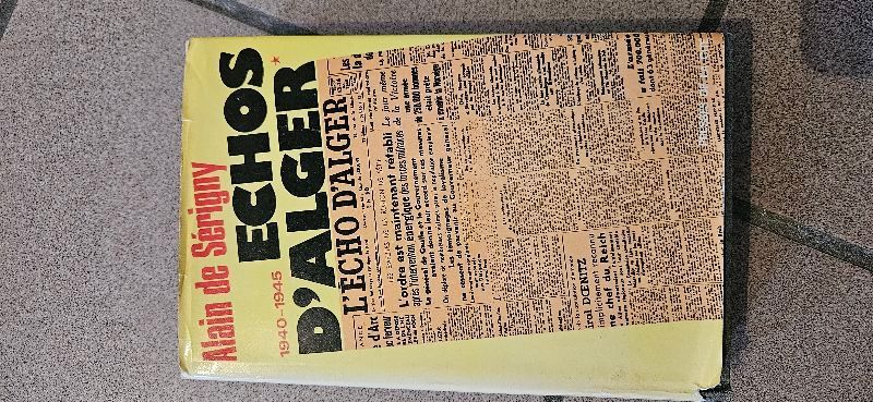 Echos d'Alger 1940-1945 | Alain de Serigny