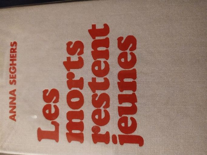 Les morts restent jeunes | Anna seghers
