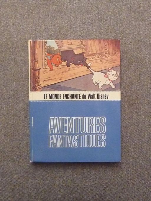 Le Monde Enchanté de Walt Disney-Aventures Fantastiques-1974 | Collectif & Walt Disney Studio