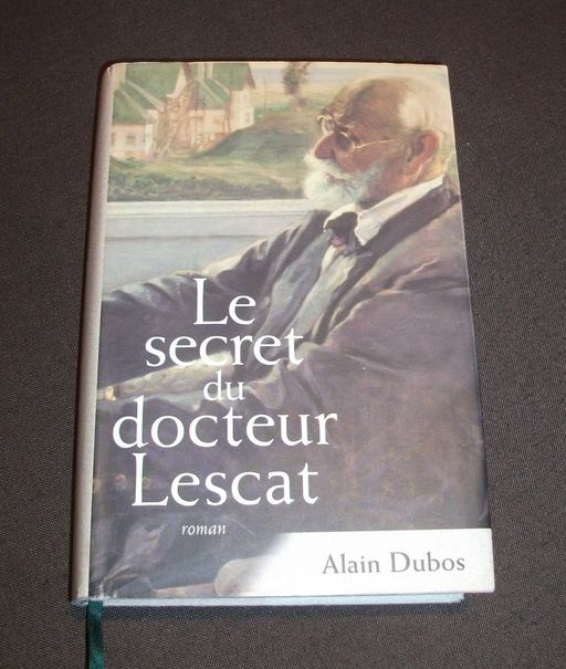 Le secret du docteur Lescat | Alain Dubos