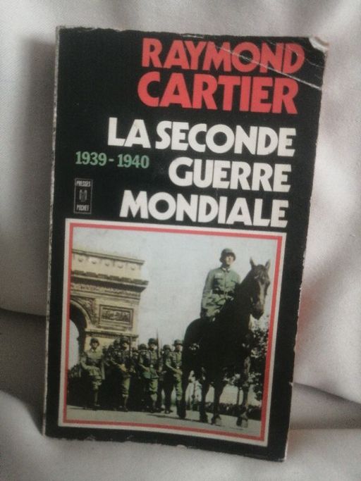 La seconde guerre mondial 1939 1940 | Raymond cartier