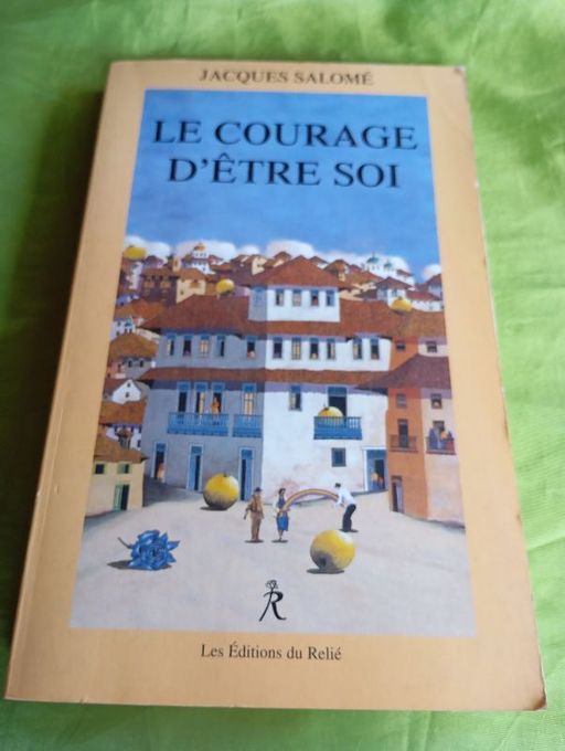 Le courage d'être soi | Jacques Salomé