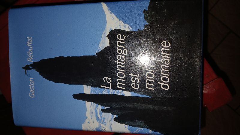 La montagne est mon domaine | Gaston rébuffat