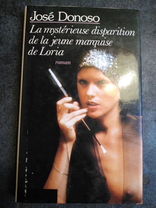 La mystérieuse disparition de la jeune marquise de Loria | José DONOSO