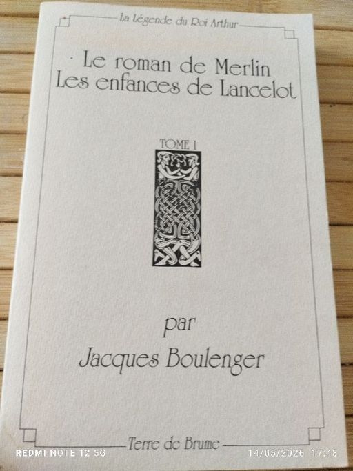 Le roman de Merlin Les enfances de Lancelot | Jacques Boulenger