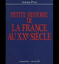 Petite histoire de la France au XXè siècle | Antoine Prost