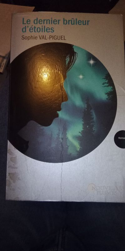 Le dernier brûleur d'étoiles | Sophie val-piguel