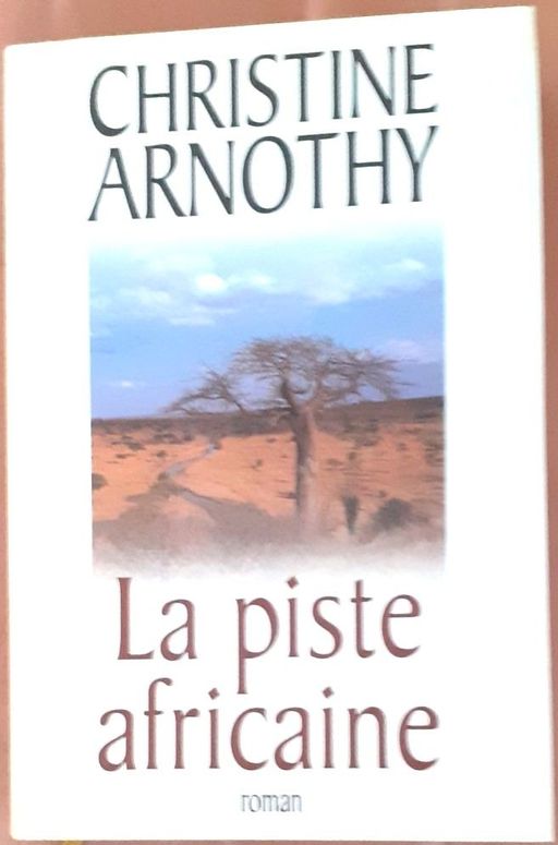 La piste africaine | Christine Arnothy