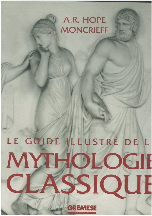 Guide illustré de la mythologie classique | HOPE-MONCRIEFF