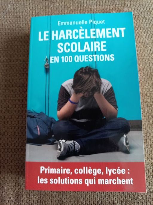 Le harcèlement scolaire en 100 questions | Emmanuelle Piquet