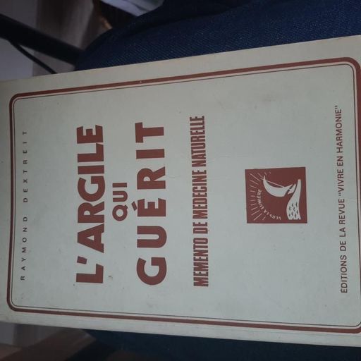 L argile qui guérit  | raymond dextreit