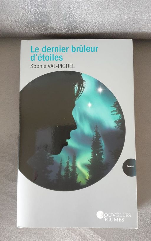 Le dernier brûleur d'étoiles | Sophie Val-Piguel