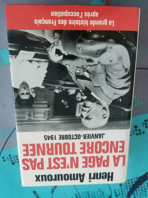 La page n’est pas encore tournée Janvier - Octobre 1945 Tome 10 | Henri Amouroux