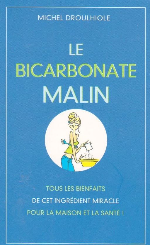 Le bicarbonate malin | Michel Droulhiole