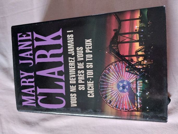Vous ne devinerez jamais/ Si près de vous/Cache toi si tu peux | Mary Jane Clark