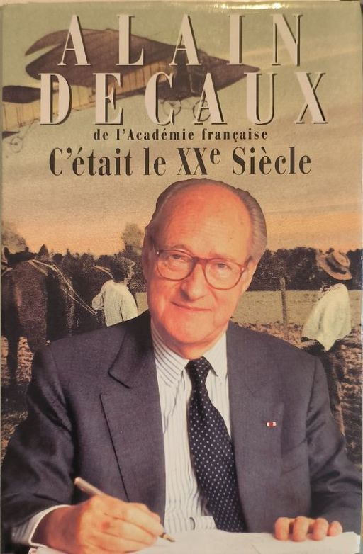 C'était le XXe siècle | Alain Decaux