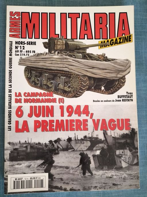 ARMES MILITARIA HS n°12 : 6 JUIN 1944, La première vague | Yves BUFFETAUT