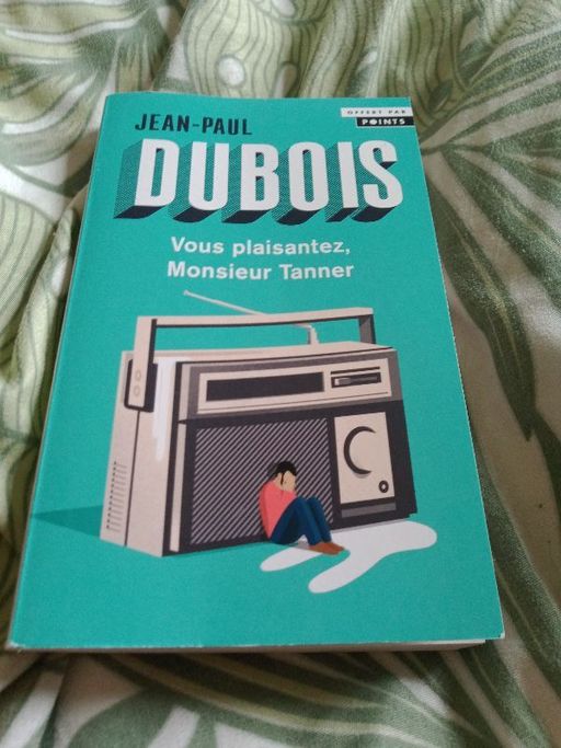Vous plaisantez, Monsieur Tanner | Jean-Paul Dubois