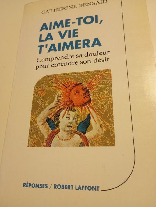 Aime-moi,la vie t'aimera | Catherine Bensaid