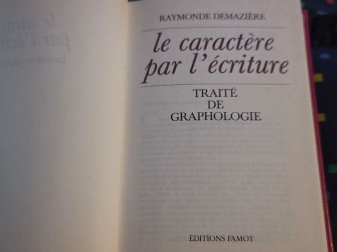 Le caractère par l'écriture ; traité de graphologie | Raymonde Demaziere