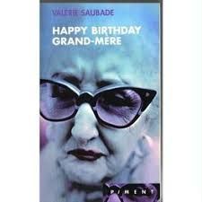 Happy birthday grand-mère  | Valérie Saubade