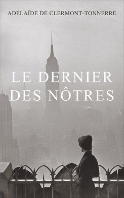 Le dernier des nôtres | Adélaïde de Clermont-Tonnerre