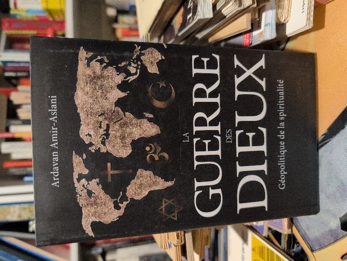 La guerre des Dieux géopolitique de la spiritualité | Ardavan Amir Aslani