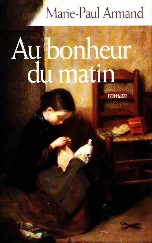 au bonheur du matin  | marie-paul armand