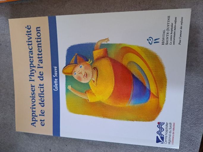 Apprivoiser l'hyperactivité et le déficit de l'attention | Colette Sauvé
