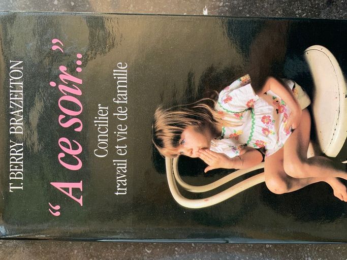 A ce soir…. Concilier travsil et vie de famille | T. Berry Brazelton