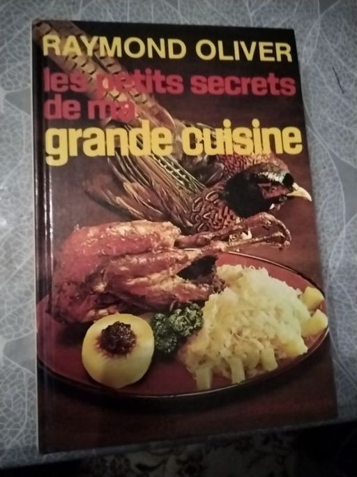 Les petits secrets de ma grande cuisine | Raymond Oliver