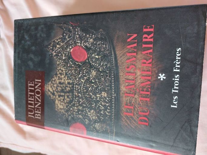 Le talismandu téméraire tome 1 | Juliette Benzoni