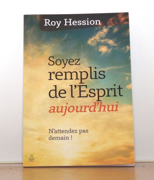 Soyez remplis de l'Esprit aujourd'hui | Roy HESSION