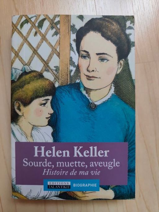Sourde, muette, aveugle : histoire de ma vie | Helen keller