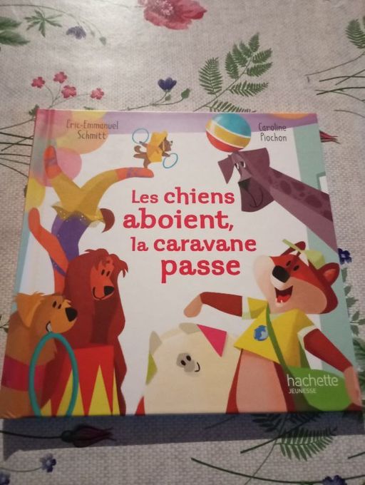 Les chiens aboient, la caravane passe | Éric-Emmanuel Schmitt et Caroline Piochon