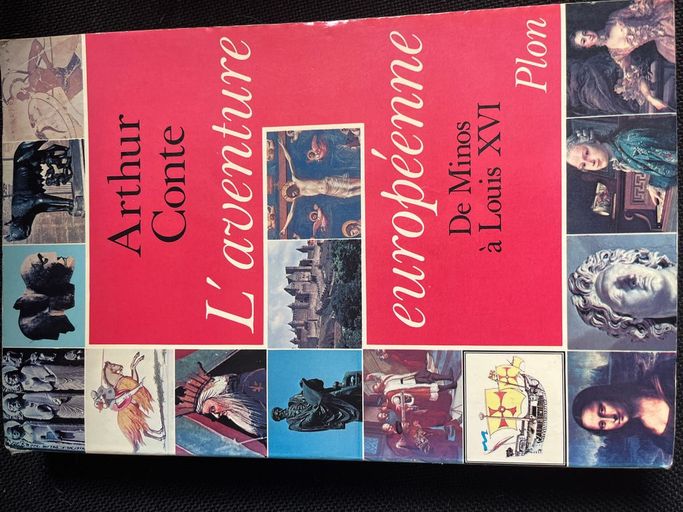 L’aventure européenne, de Minos à Louis XVI | Arthur Conte