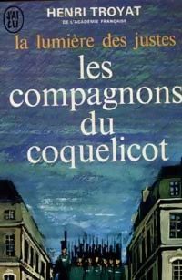 La lumière des justes, Tome 1 : Les compagnons du coquelicot | Henry Troyat