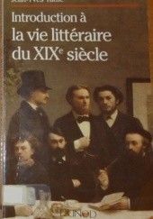 Introduction à la vie littéraire du XIXè siècle | Jean-Yves Tadié