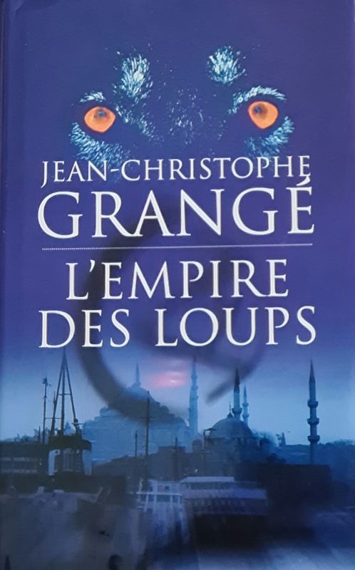 L'Empire des loups | Jean-Christophe Grangé