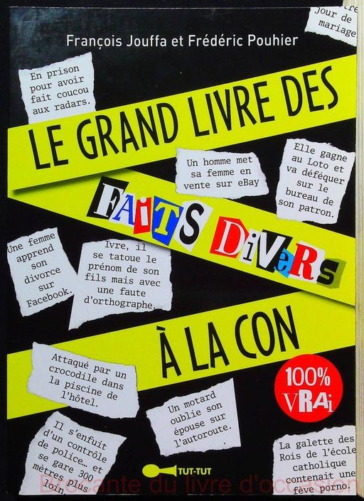 Le grand livre des faits divers à la con- | François Jouffa