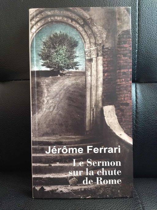 Le Sermon sur la Chute de Rome | Jérôme Ferrari