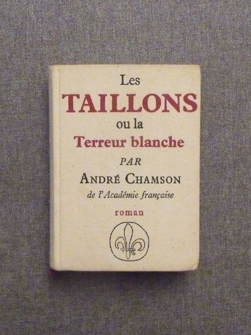 Les Taillons ou la Terreur Blanche- 1974- Numéroté     | André Chamson