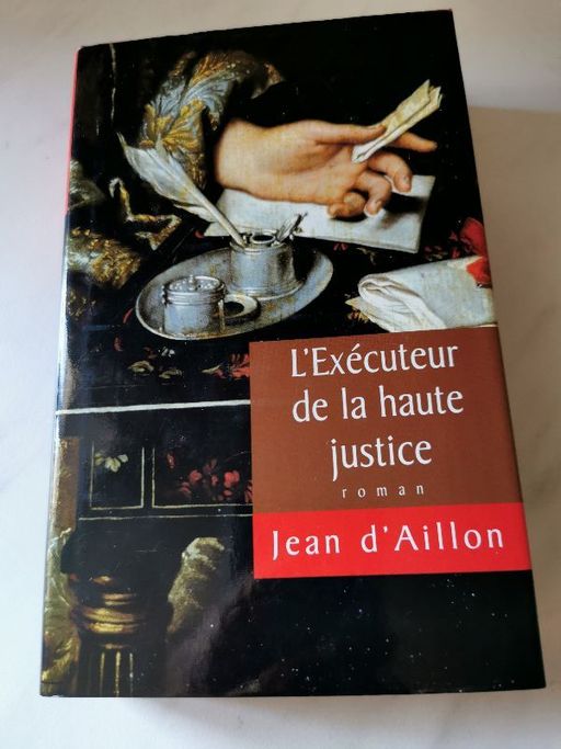 L exécuteur de la haute justice | Jean d Aillon