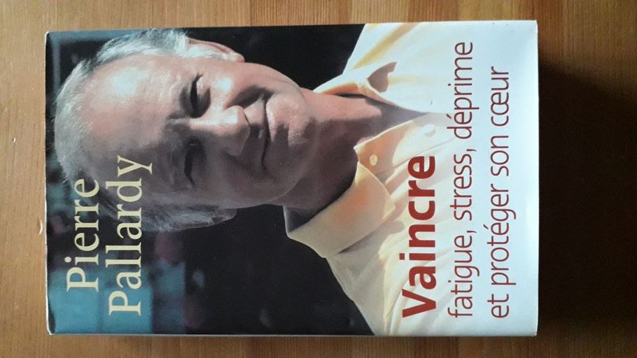 Vaincre fatigue, stress, déprime et protéger son coeur | Pierre Pallardy