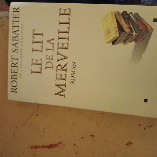 Le lit de la merveille | Robert Sabatier