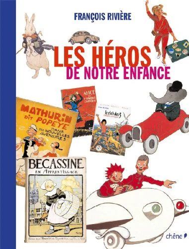 Les héros de notre enfance | Francois Rivière