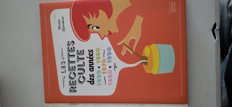 Les recettes culte des années 1950/1960/1970/1980/1990 | Martine Lizambard