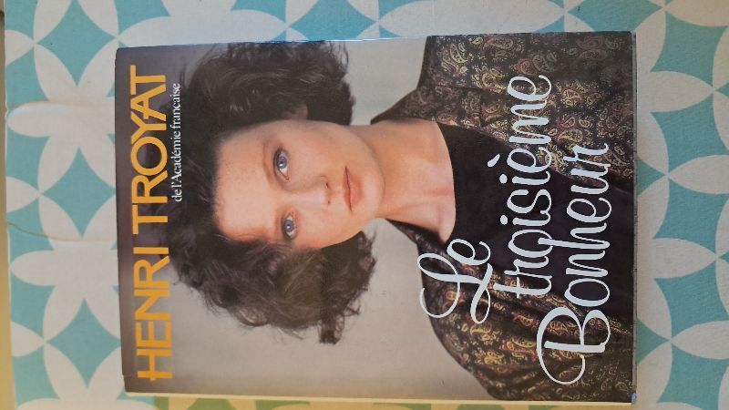 Le troisième bonheur | Henri Troyat
