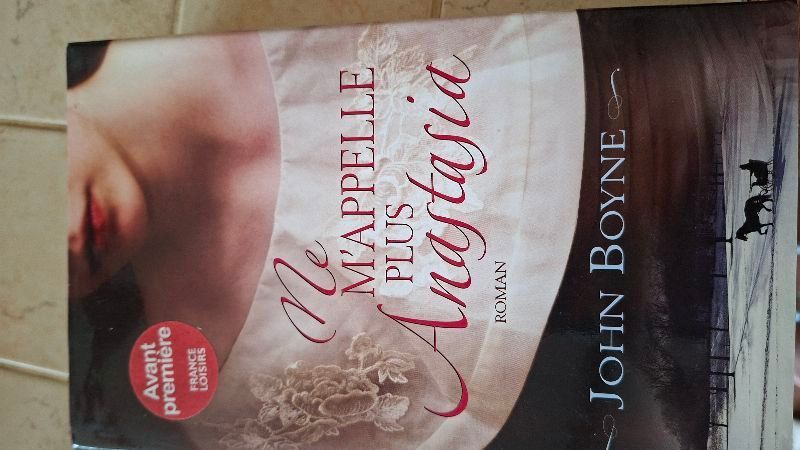 Ne m'appelle plus Anastasia | John Boyne