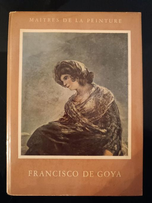 Francisco de Goya par José lopez-rey - maîtres de la peinture. | José lopez-rey